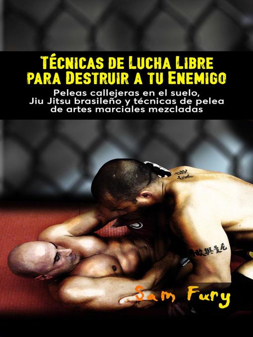 Title details for Técnicas de Lucha Libre para Destruir a tu Enemigo by Sam Fury - Available